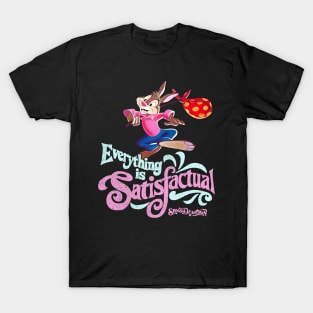 Everything Is Satisfactual T-Shirt